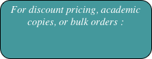 For discount pricing, academic copies, or bulk orders :
